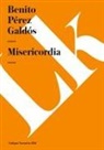 Benito Perez Galdos, Benito Pérez Galdós - Misericordia