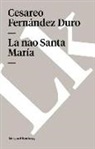 Cesareo Fernandez Duro, Cesareo Fernández Duro - Nao Santa Mari´a