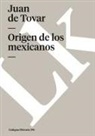 Juan de Tovar, Juan de Tovar - Origen de Los Mexicanos