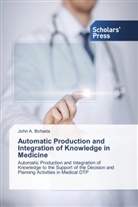 John A Bohada, John A. Bohada - Automatic Production and Integration of Knowledge in Medicine