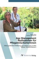 Andreas Ladengruber, Raine Weiss, Rainer Weiss - Age Management Maßnahmen für PflegemitarbeiterInnen