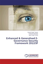 Chitresh Banerjee, Chitreshh Banerjee, A Poonia, Ajeet Singh Poonia, Govind Sing Tanwar, Govind Singh Tanwar - Enhanced & Generalised E-Governance Security Framework (EG)2SF