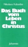 Nikolaos Kabasilas - Das Buch vom Leben in Christus