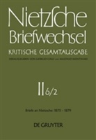 Norber Miller, Norbert Miller, Friedric Nietzsche, Friedrich Nietzsche, Annem Pieper, Giorgio Colli... - Briefwechsel, Kritische Gesamtausgabe - Band 6. Band 6.2: Juli 1877 - Dezember 1879