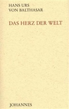 Hans U von Balthasar, Hans U. von Balthasar, Hans Urs von Balthasar - Das Herz der Welt