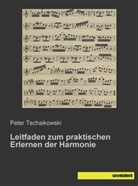 Peter Tschaikowski, Peter I. Tschaikowski - Leitfaden zum praktischen Erlernen der Harmonie