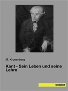 M Kronenberg, M. Kronenberg - Kant - Sein Leben und seine Lehre