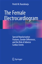 Pentti M Rautaharju, Pentti M. Rautaharju - The Female Electrocardiogram