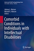 L Matson, L Matson, Johnn L Matson, Johnny L Matson, Johnny L. Matson, Michael L. Matson - Comorbid Conditions in Individuals with Intellectual Disabilities