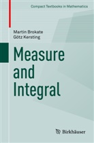 Marti Brokate, Martin Brokate, Götz Kersting - Measure and Integral