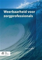 Ingrid van Wezel, Ingrid Wezel, Ingrid van Wezel, WEZEL INGRID - Weerbaarheid voor zorgprofessionals