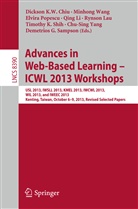 Dickson K. W. Chiu, Rynson Lau, Qing Li, Elvira Popescu, Elvira Popescu et al, Demetrios G. Sampson... - Advances in Web-Based Learning - ICWL 2013 Workshops