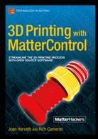 Rich Cameron, Richard Cameron, Joa Horvath, Joan Horvath - 3D Printing with MatterControl