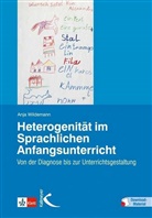 Anja Wildemann - Heterogenität im Sprachlichen Anfangsunterricht, m. 42 Beilage