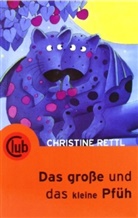 Christine Rettl, Carola Holland - Das große und das kleine Pfüh