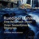 Rüdiger Dahlke, Rüdiger Dahlke - Eine Reise nach Innen: Ihren Seelenführern begegnen, 1 Audio-CD (Hörbuch)