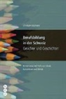 Christoph Gassmann - Berufsbildung in der Schweiz - Gesichter und Geschichten