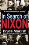 Mazlish Bruce, Bruce Mazlish, Bruce/ Schneiderman Mazlish, Bruce Mazlish - In Search of Nixon