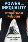 Eric Beasley, Vladimir Shlapentokh, Vladimir Beasley Shlapentokh, Vladimir/ Beasley Shlapentokh, Eric Beasley, Beasley Eric - Power and Inequality in Interpersonal Relations
