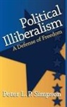Peter Simpson, Peter L. Simpson, Peter L. P. Simpson, Peter L. Phillips Simpson, Peter L.P. Simpson - Political Illiberalism
