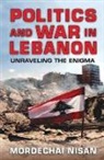 Mordechai Nisan, Nisan Mordechai, Mordechai Nisan - Politics and War in Lebanon