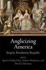 Ignacio (EDT)/ Shankman Gallup-Diaz, Ignacio Shankman Gallup-Diaz, Ignacio Gallup-Diaz, Andrew Shankman, David J Silverman, David J. Silverman - Anglicizing America