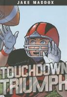 Jesus Aburto, Jake Maddox, Jake/ Aburtov (ILT) Maddox, Brandon Terrell, Jesus Aburto, Jesus Salvador Aburto Martinez... - Touchdown Triumph