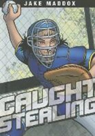 Jesus Aburto, Jake Maddox, Jake/ Aburtov (ILT) Maddox, Brandon Terrell, Jesus Aburto, Jesus Salvador Aburto Martinez... - Caught Stealing