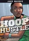 Jesus Aburto, Josh Anderson, Jake Maddox, Jake/ Aburtov (ILT) Maddox, Jesus Aburto, Jesus Salvador Aburto Martinez... - Hoop Hustle