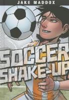 Jesus Aburto, Jake Maddox, Jake/ Aburtov (ILT) Maddox, Rebecca Wright, Jesus Aburto, Jesus Salvador Aburto Martinez... - Soccer Shake-up