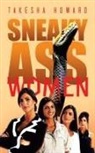 Takesha Howard - Sneaky Ass Women