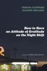 Jeanne Defazio, Teresa Flowers, William David Spencer - How to Have an Attitude of Gratitude on the Night Shift