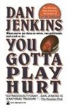 Dan Jenkins - You Gotta Play Hurt