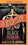 Rob Lloyd Jones, Rob Lloyd/ Clamp Jones, James Clamp - Wild Boy & the Black Terror (Audio book)