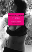 Eve Babitz, Eve/ Brubach Babitz, Holly Brubach - Eve's Hollywood