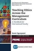 Kemi Ogunyemi - Teaching Ethics Across the Management Curriculum A Handbook for International Faculty