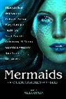 Elizabeth Bear, Caitlin R. Kiernan, CATHERYNNE M. VALENTE, Elizabeth Bear, Neil Gaiman, Jane Yolen... - Mermaids and Other Mysteries of the Deep