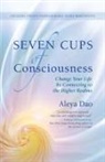 Aleya Dao - Seven Cups of Consciouness