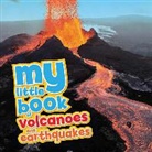 Claudia Martin - My Little Book of Volcanoes and Earthquakes