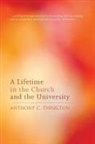 Anthony C. Thiselton - A Lifetime in the Church and the University