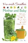MILES, Kristine Miles, Miles Kristine - Homemade Smoothies for Mother and Baby