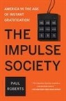 Paul Roberts - The Impulse Society