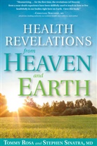 Tommy Rosa, Tommy/ Sinatra Rosa, Stephen Sinatra, Stephen T. Sinatra - Health Revelations from Heaven and Earth
