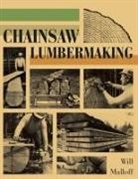 Will Malloff - Chainsaw Lumbermaking
