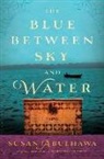 Susan Abulhawa - The Blue Between Sky and Water