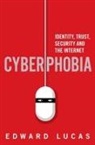 Edward Lucas - Cyberphobia