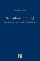 Klaus Brücher - Selbstbestimmung - zur Analyse eines modernen Projekts