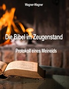 Michael Wagner, Rajaâ Wagner - Die Bibel im Zeugenstand