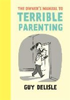 Guy Delisle - The Owner's Manual to Terrible Parenting