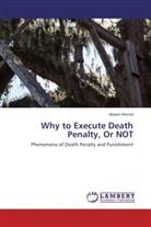 Moeen Ahmed - Why to Execute Death Penalty, Or NOT